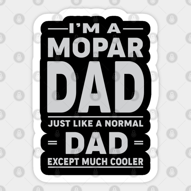 I am a Mopar Dad Sticker by MoparArtist 